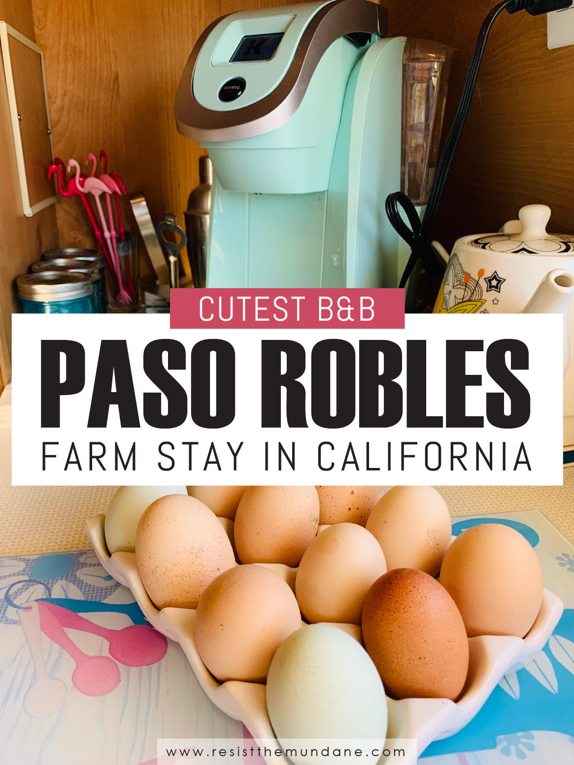 Cutest Paso Robles Bed & Breakfast Farm Stay – Resist The Mundane